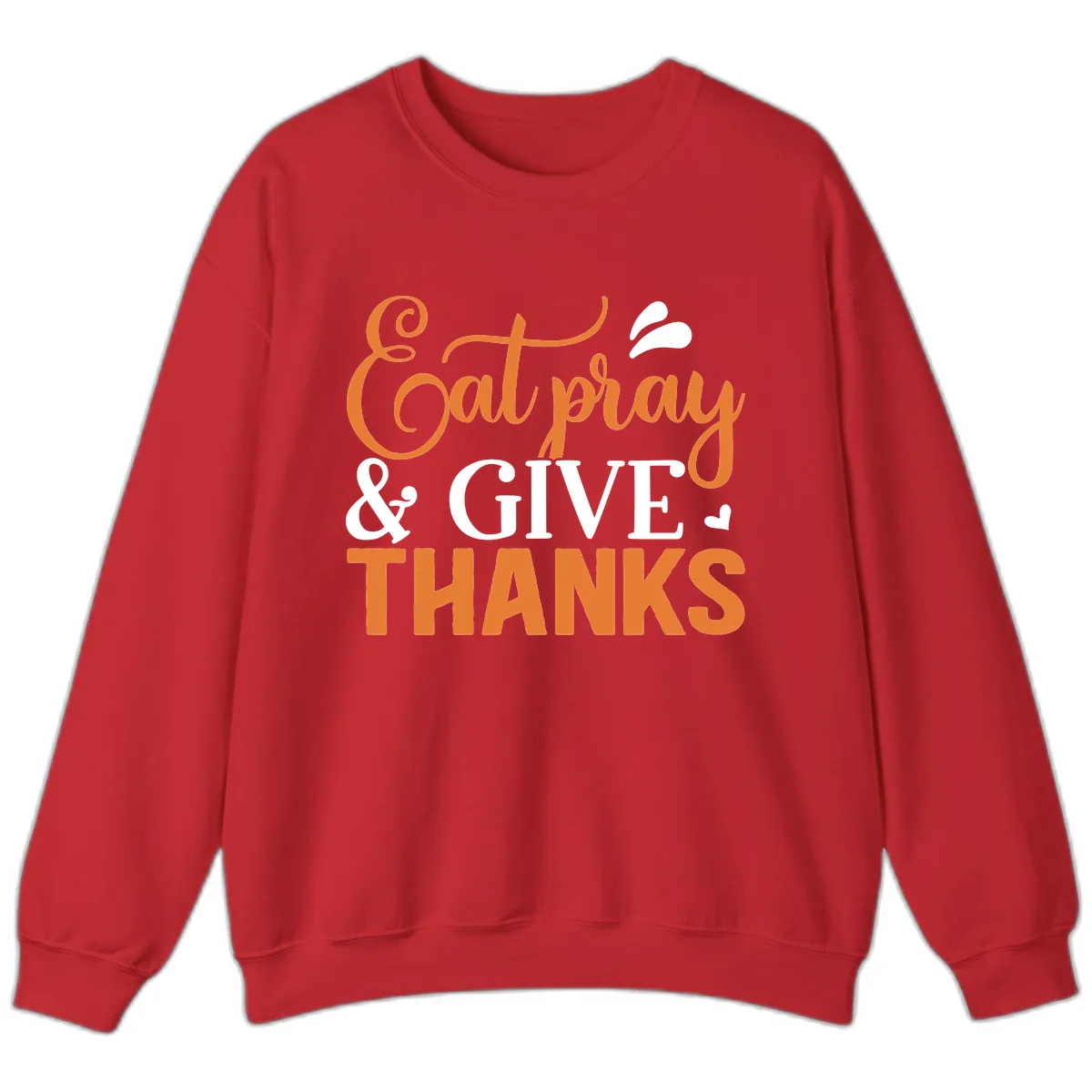 Eat Pray Give Thanks Typography Design Sweatshirt in Red