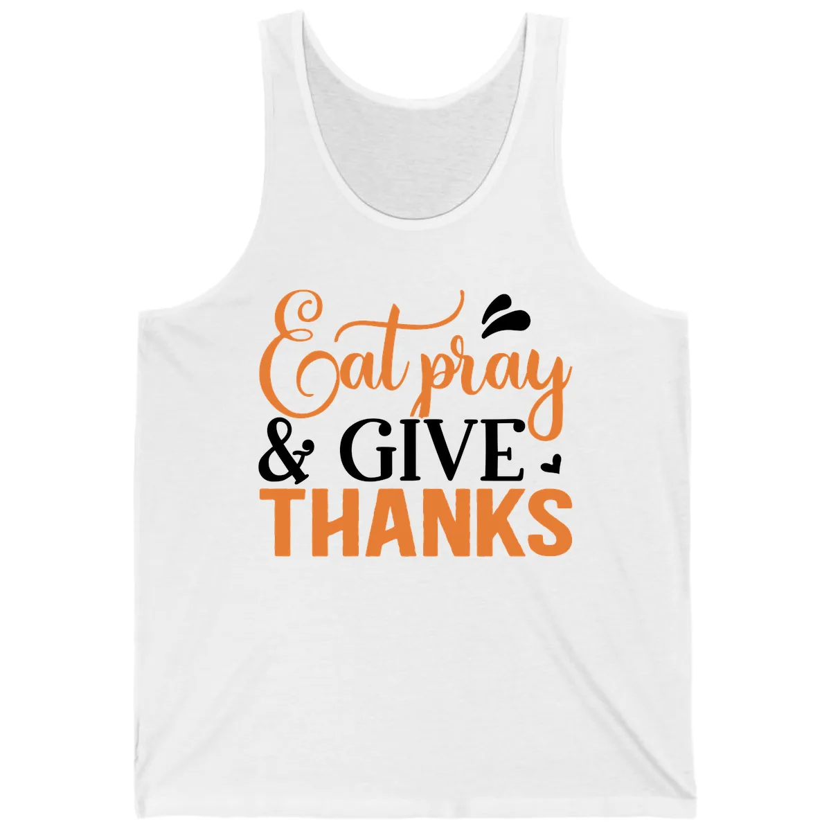 Eat Pray Give Thanks Typography Design Tank in White