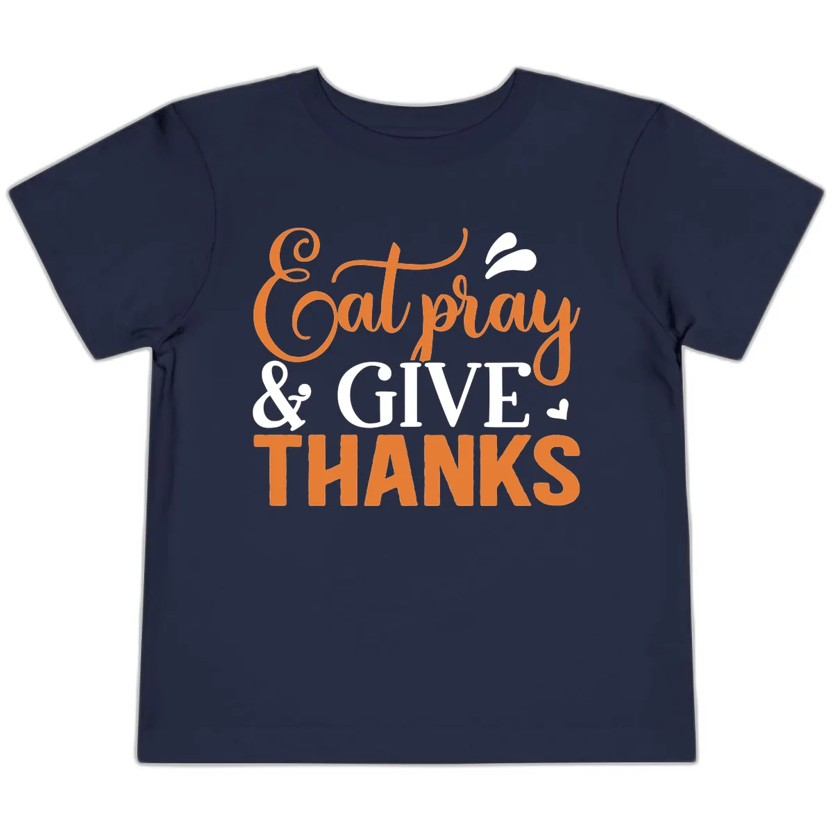 Eat Pray Give Thanks Typography Design Toddler T-Shirt in Navy