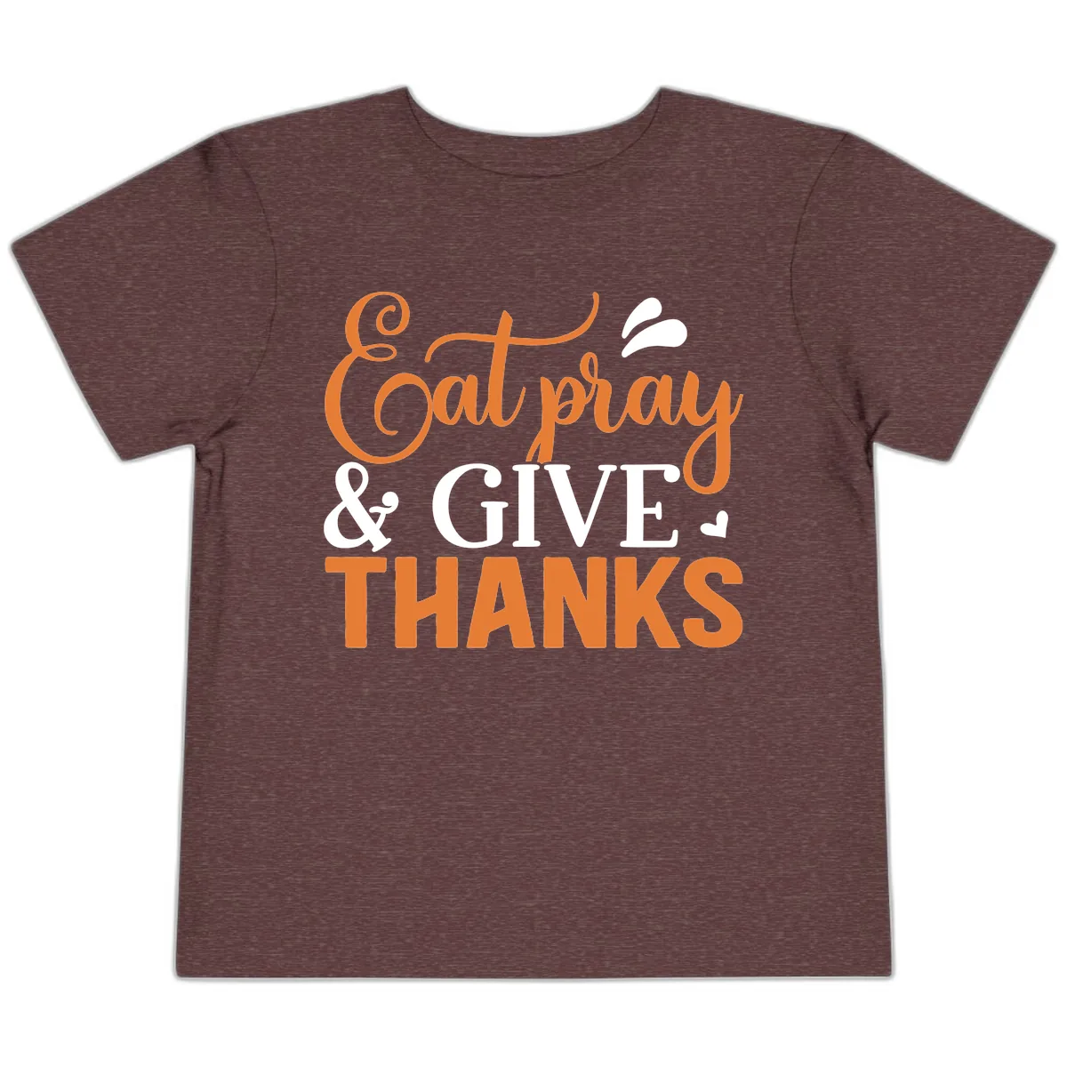 Eat Pray Give Thanks Typography Design Toddler T-Shirt in Heather Maroon