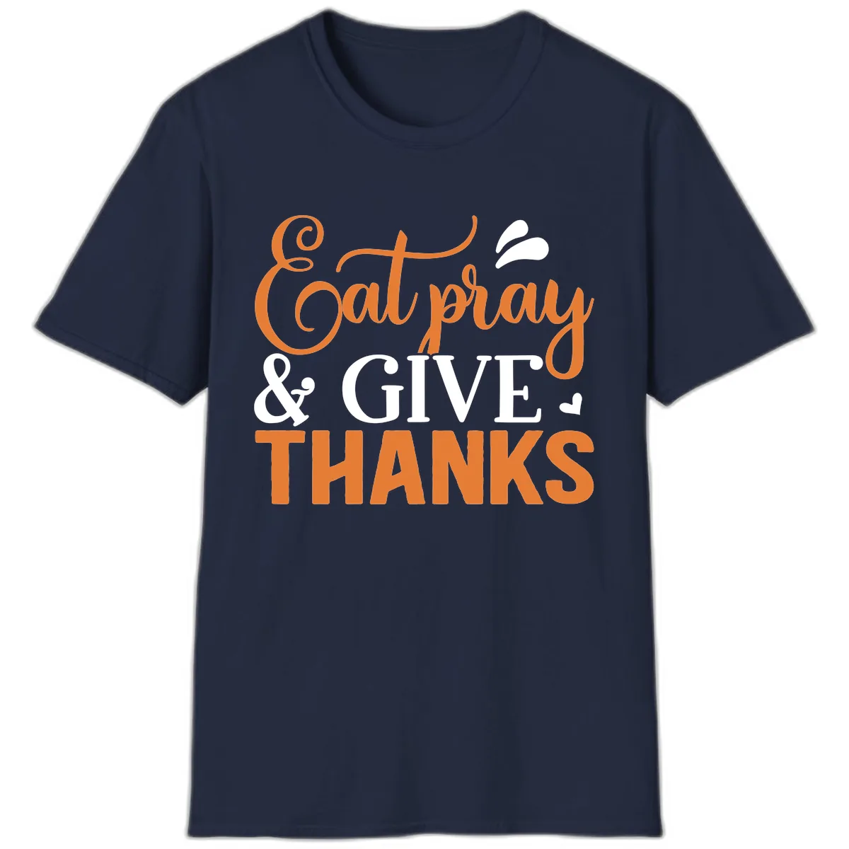 Eat Pray Give Thanks Typography Design T-Shirt in Navy