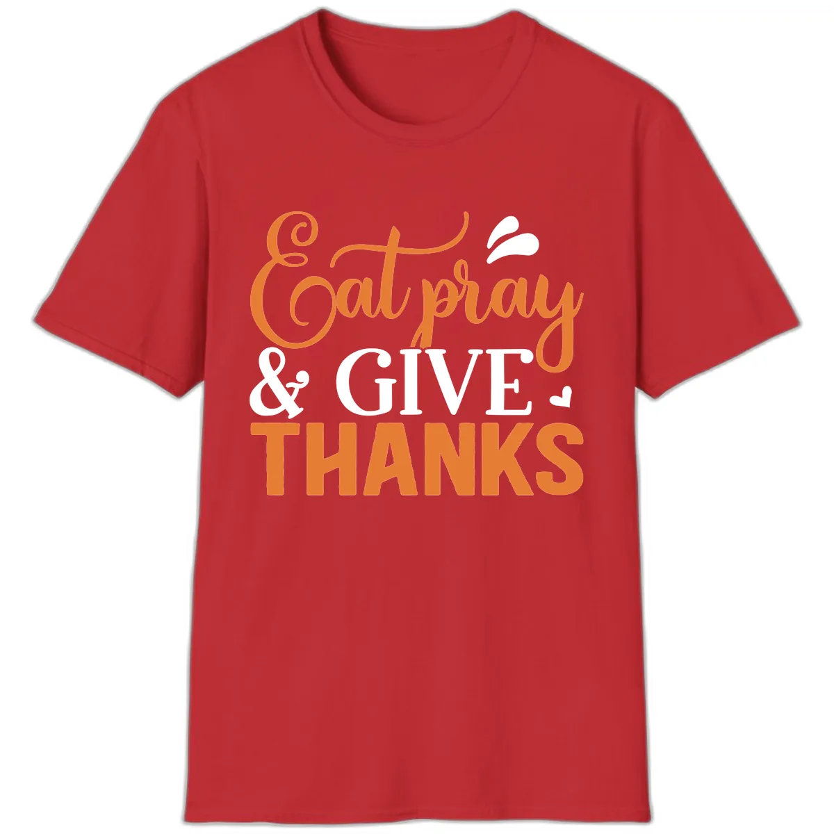 Eat Pray Give Thanks Typography Design T-Shirt in Red