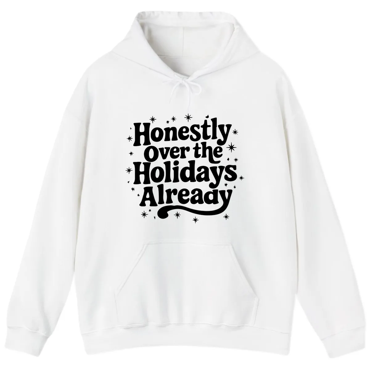 Honestly Over the Holidays Already Hoodie in White