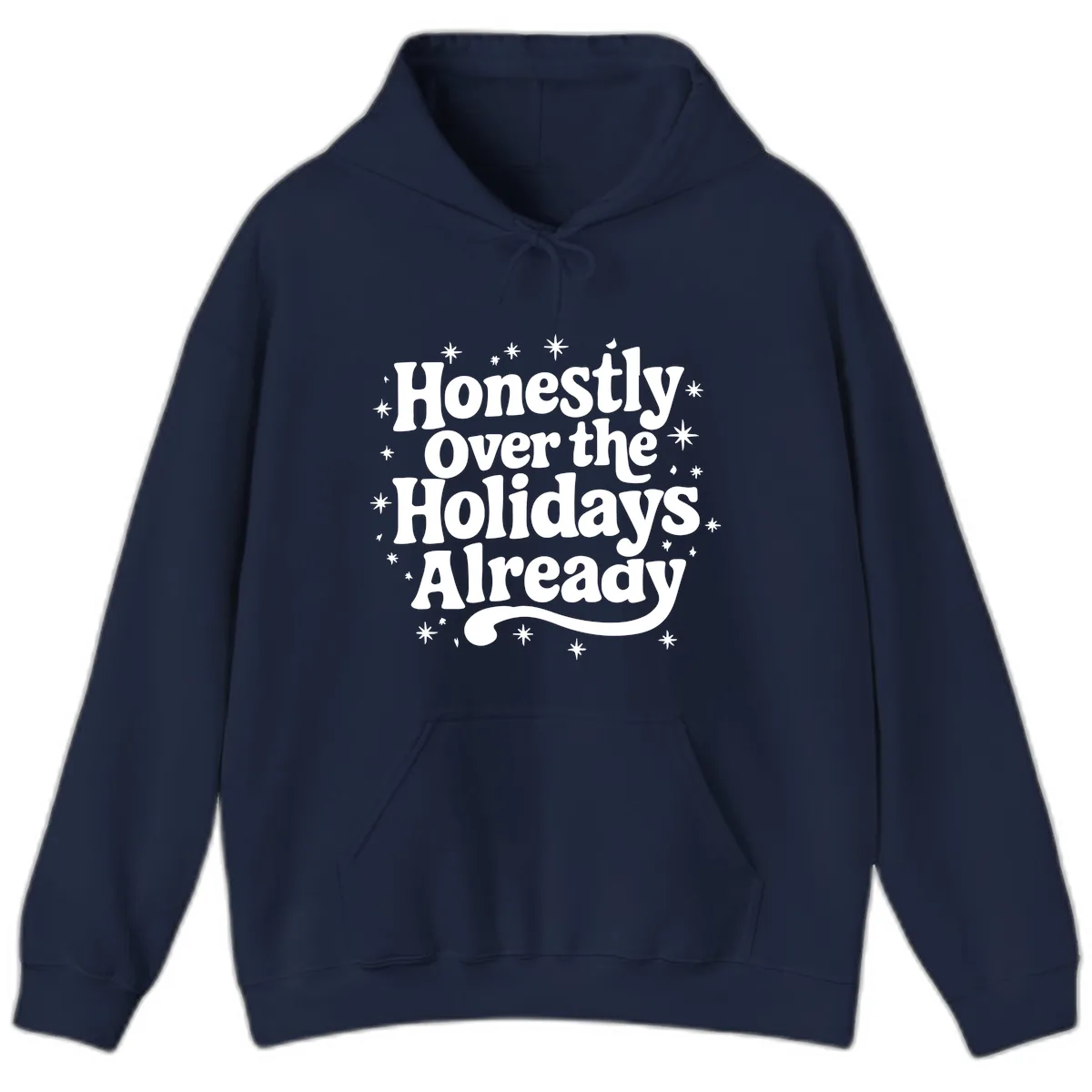 Honestly Over the Holidays Already Hoodie in Navy