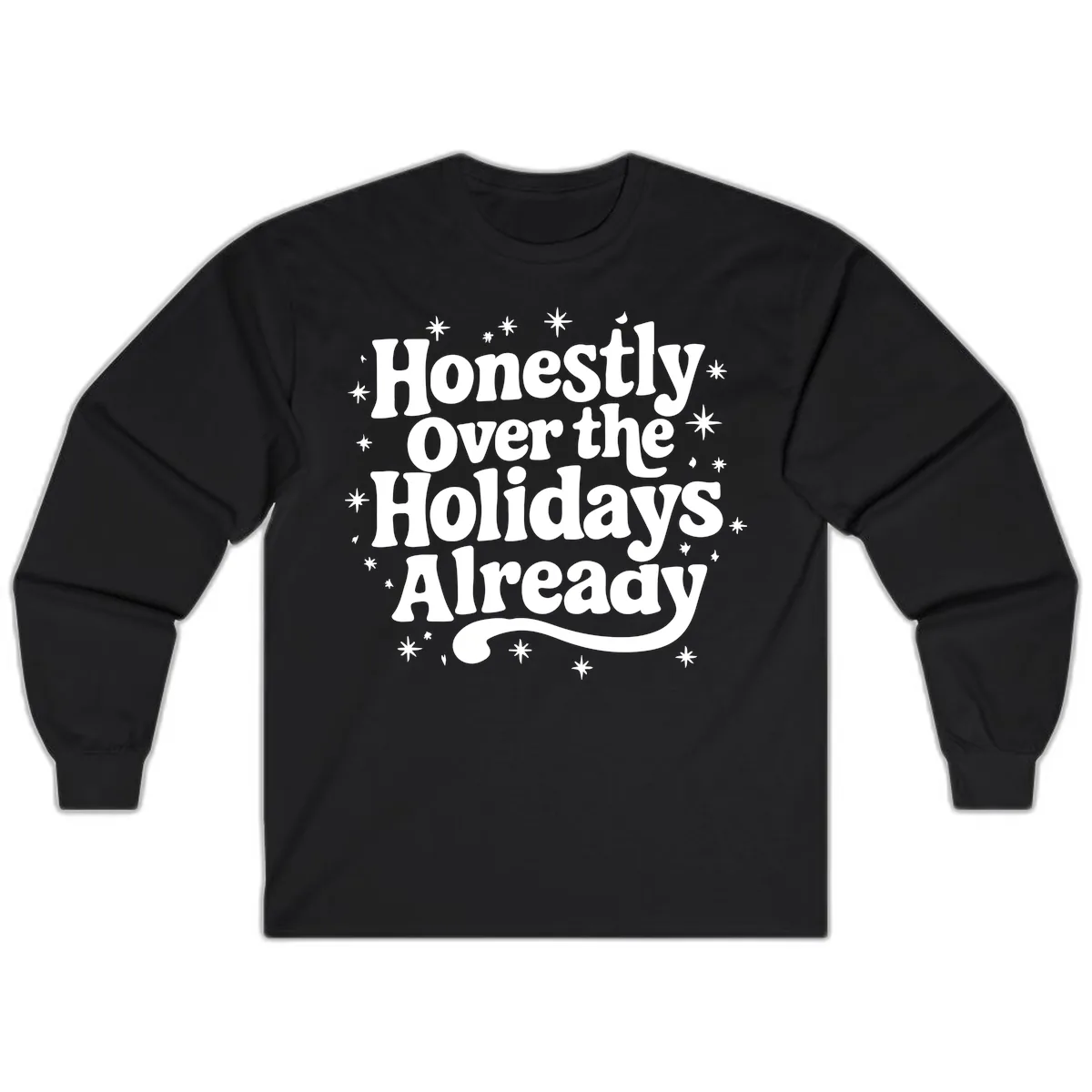 Honestly Over the Holidays Already Long Sleeve in Black