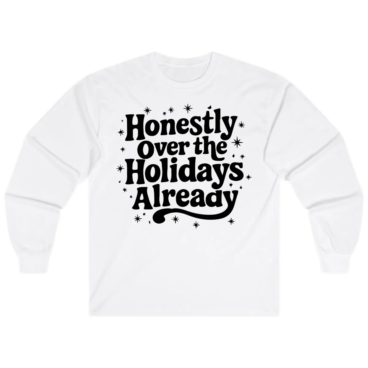 Honestly Over the Holidays Already Long Sleeve in White