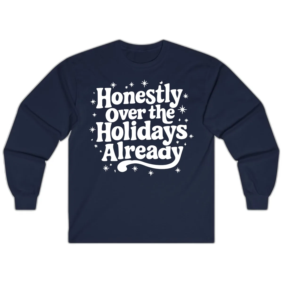 Honestly Over the Holidays Already Long Sleeve in Navy