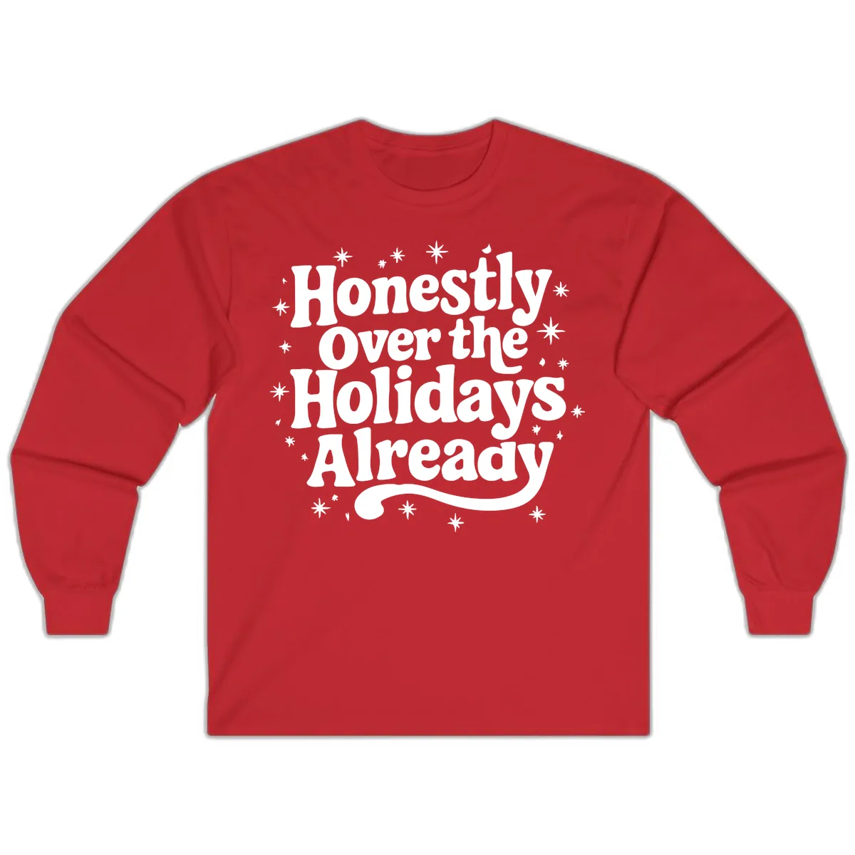 Honestly Over the Holidays Already Long Sleeve in Red