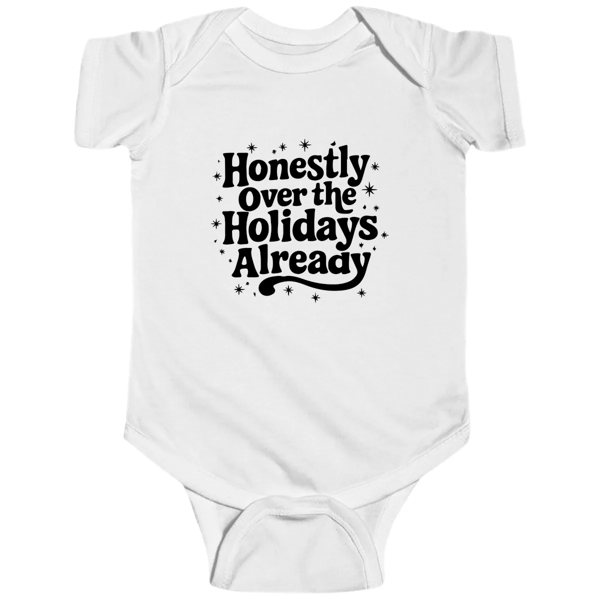 Honestly Over the Holidays Already Baby Onesie in White