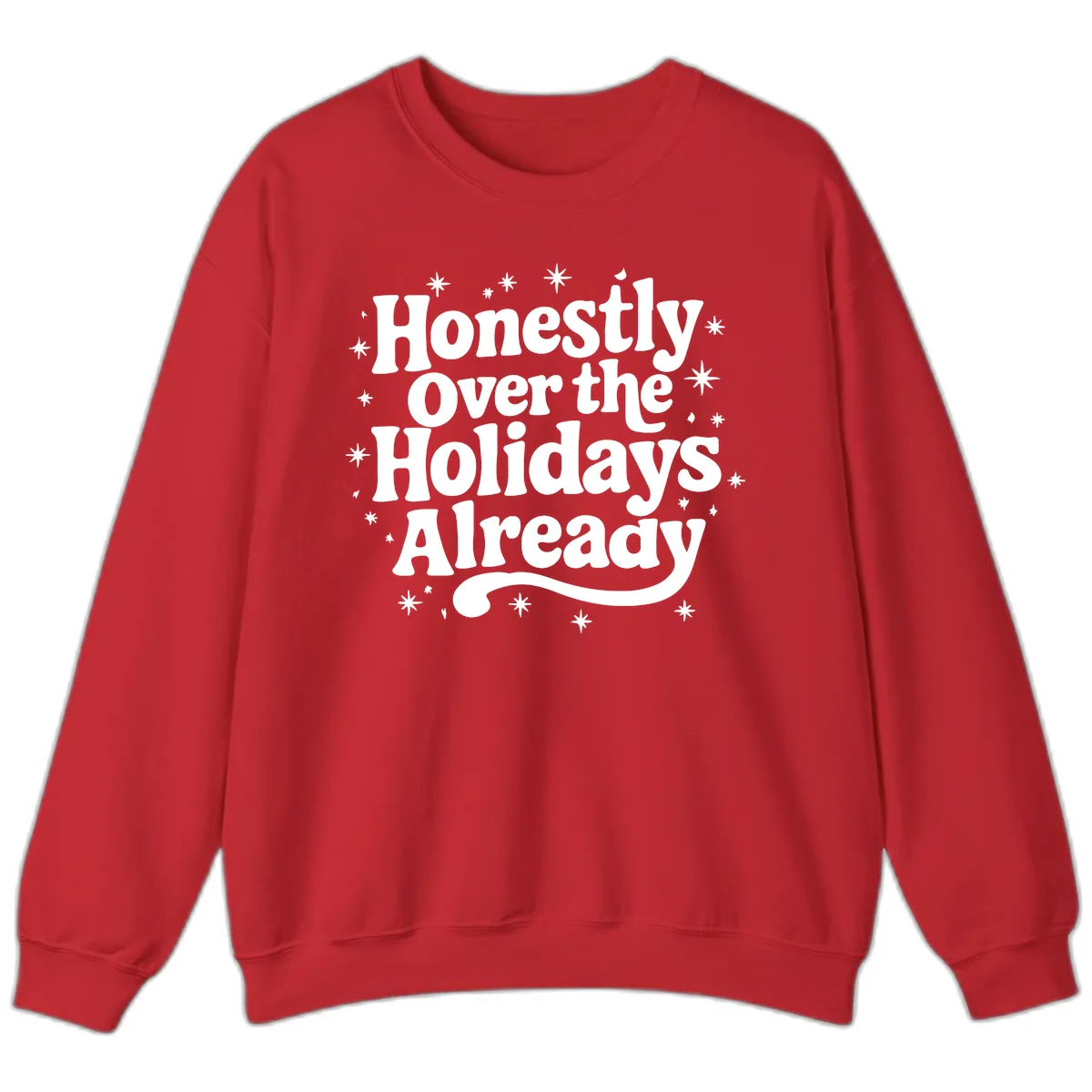Honestly Over the Holidays Already Sweatshirt in Red