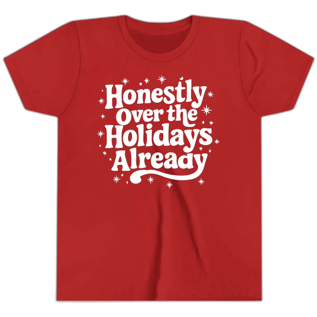 Honestly Over the Holidays Already Youth T-Shirt in Red