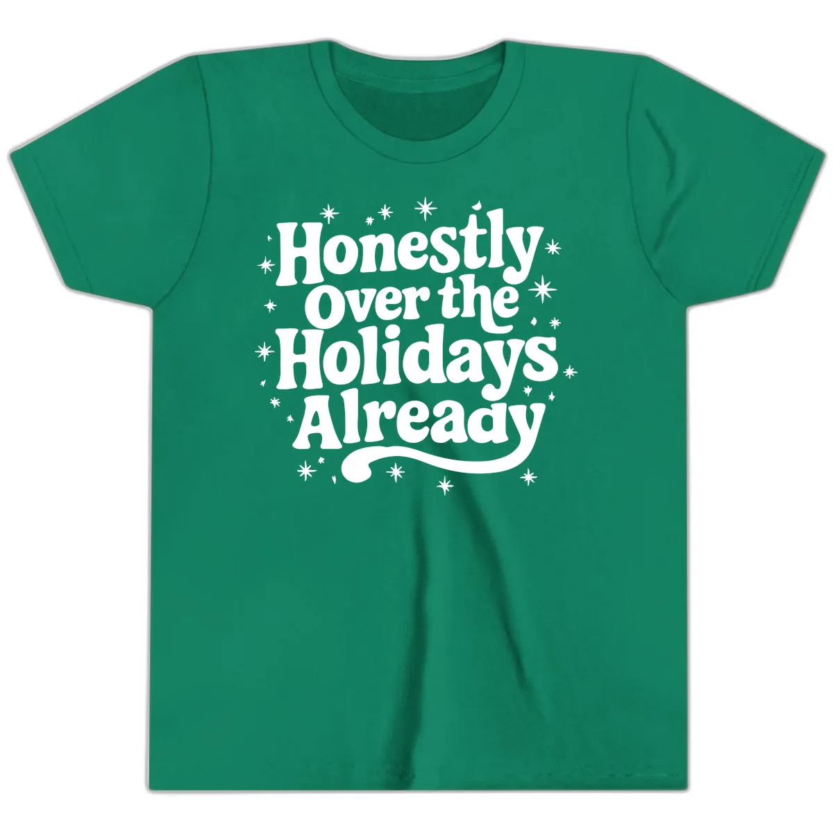 Honestly Over the Holidays Already Youth T-Shirt in Kelly