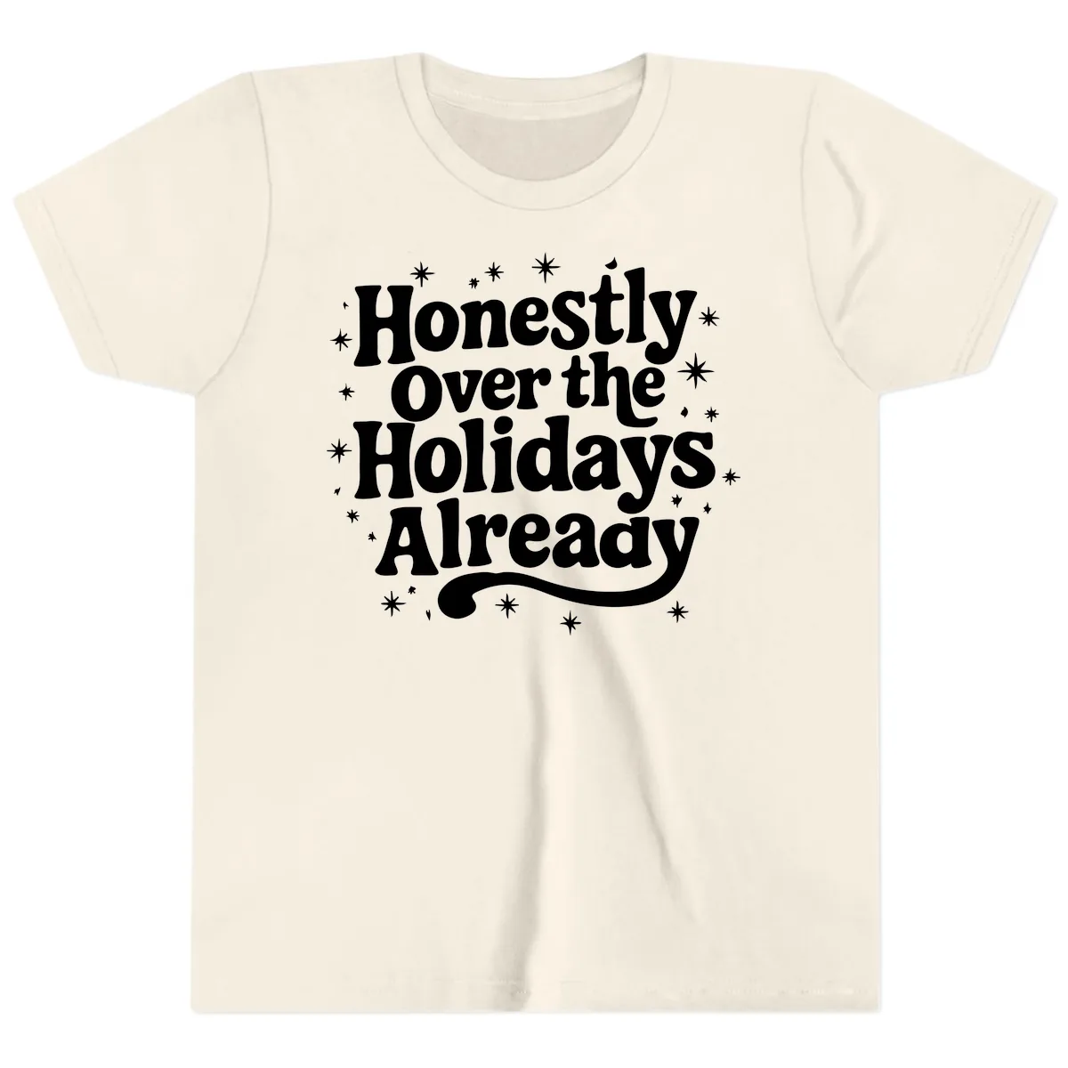 Honestly Over the Holidays Already Youth T-Shirt in Natural