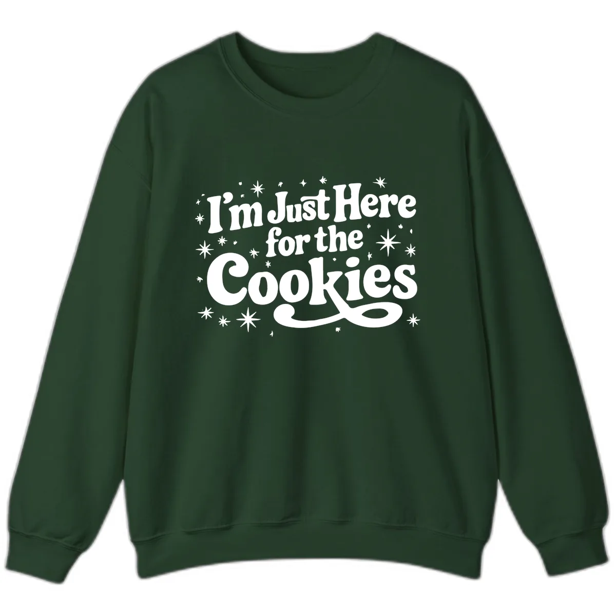 I'm Just Here For The Cookies Holiday Graphic Sweatshirt in Forest Green