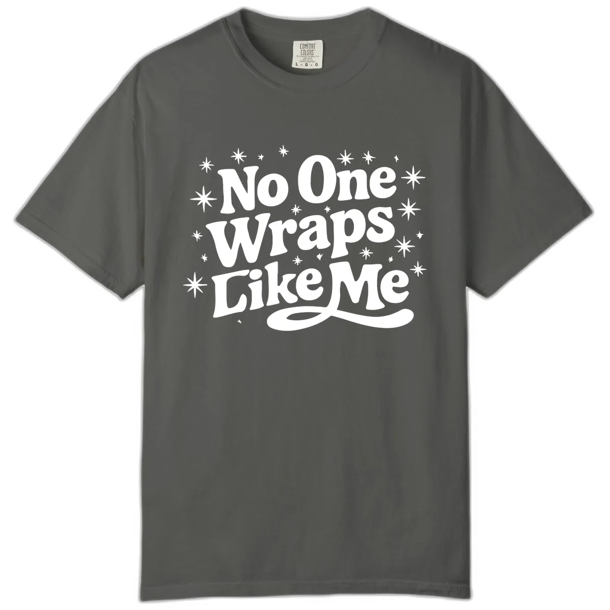 No One Wraps Like Me Holiday Design Comfort Color in Pepper