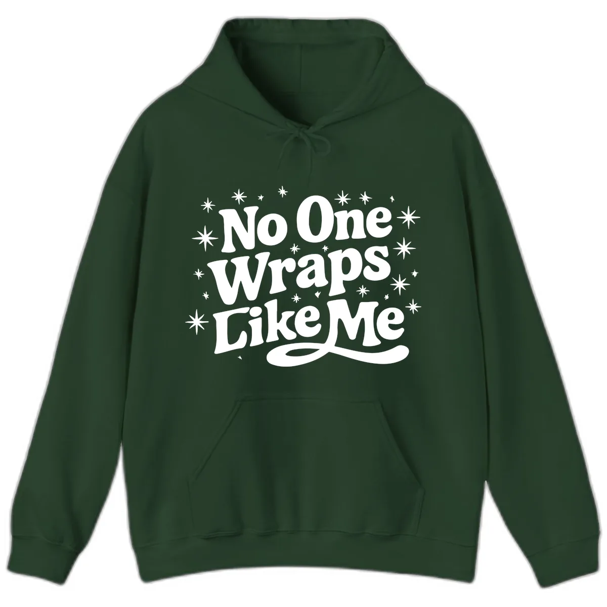 No One Wraps Like Me Holiday Design Hoodie in Forest Green