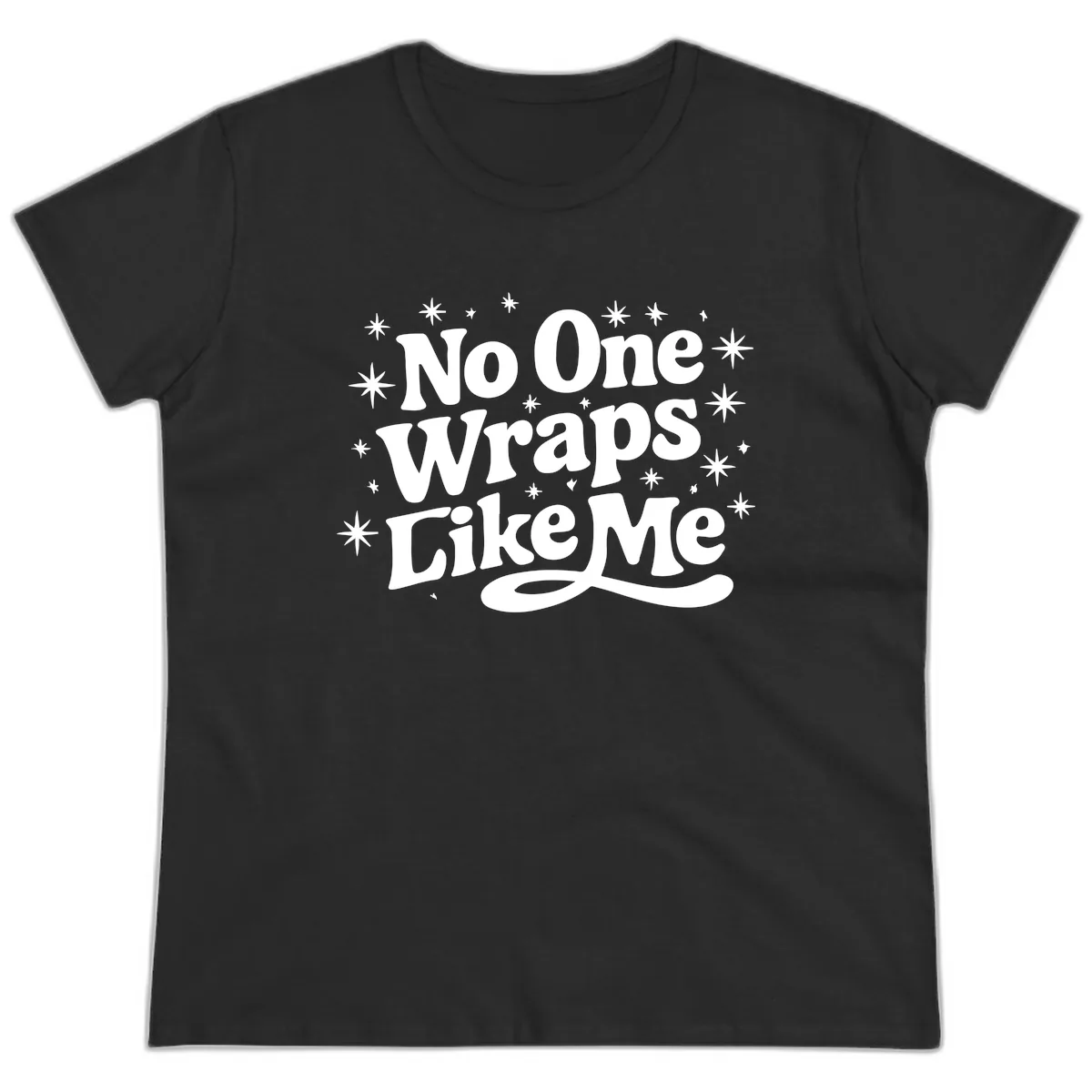 No One Wraps Like Me Holiday Design Ladies Tee in Black