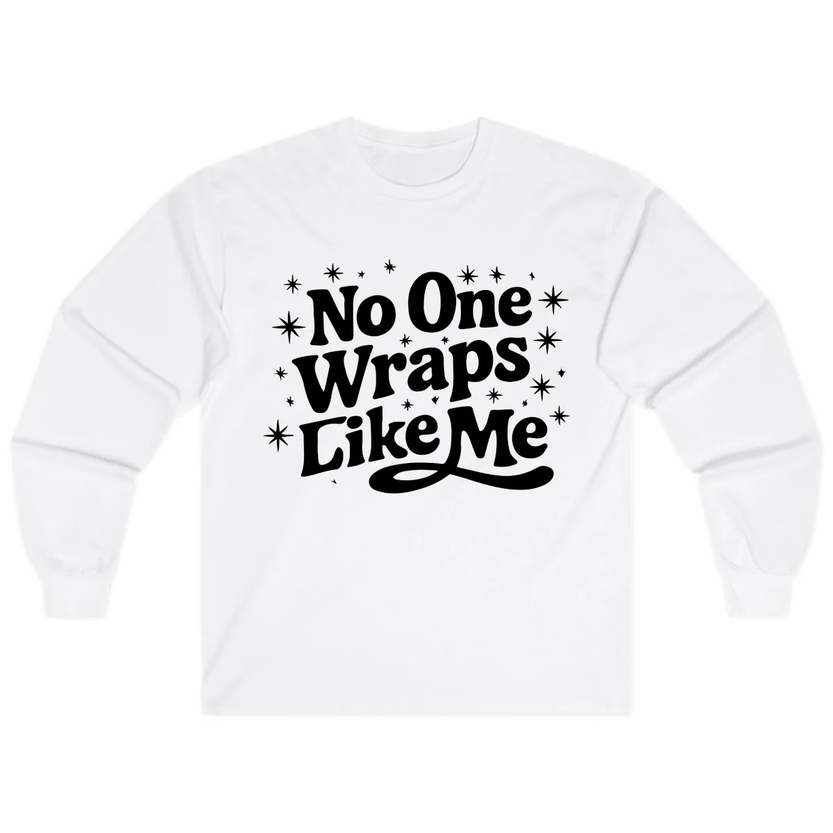 No One Wraps Like Me Holiday Design Long Sleeve in White
