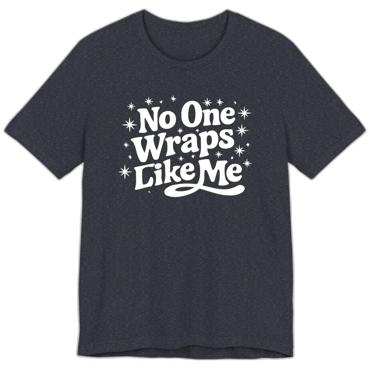 No One Wraps Like Me Holiday Design Premium T-Shirt in Heather Navy