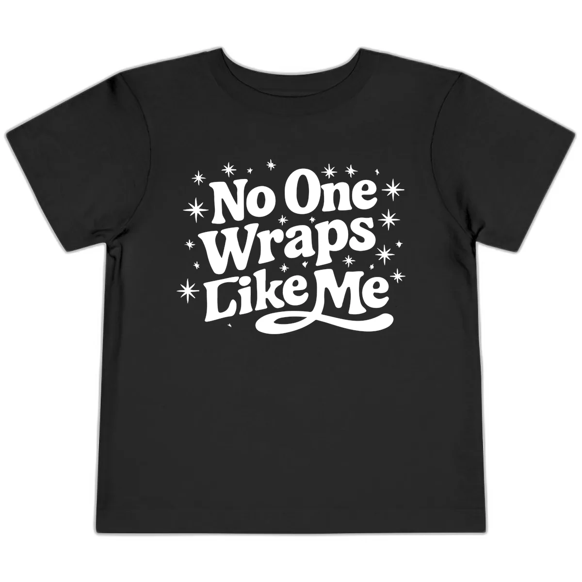 No One Wraps Like Me Holiday Design Toddler T-Shirt in Black