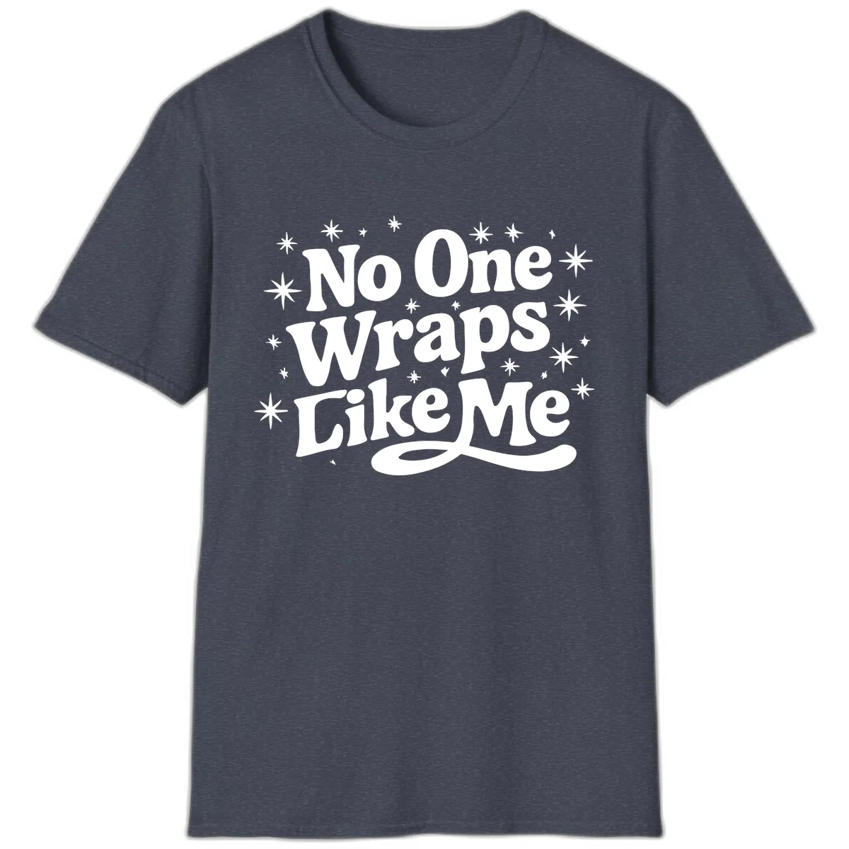 No One Wraps Like Me Holiday Design T-Shirt in Heather Navy