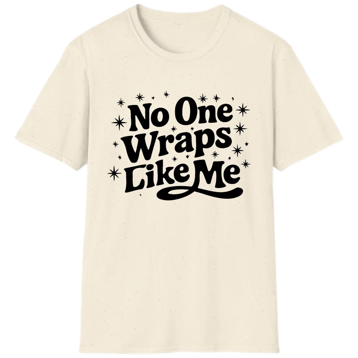 No One Wraps Like Me Holiday Design T-Shirt in Natural