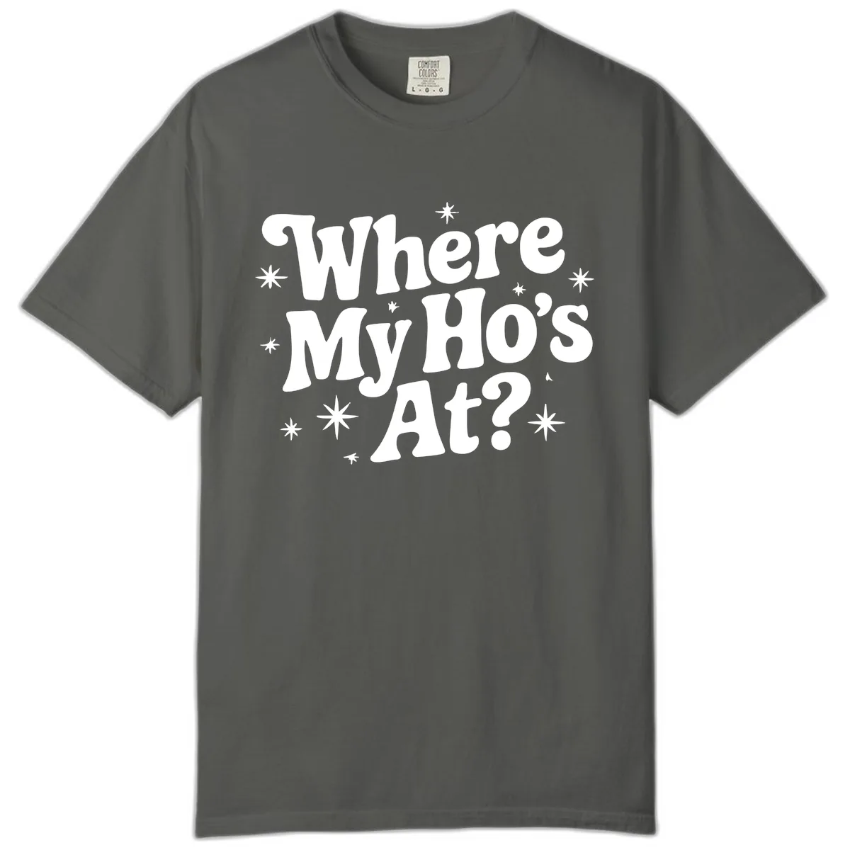 Where My Ho's At Phrase Design Comfort Color in Pepper