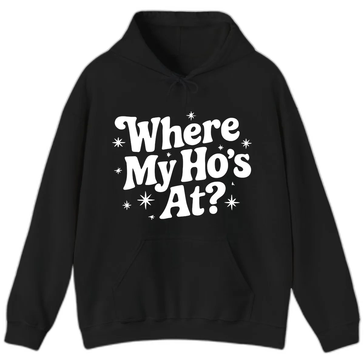 Where My Ho's At Phrase Design Hoodie in Black