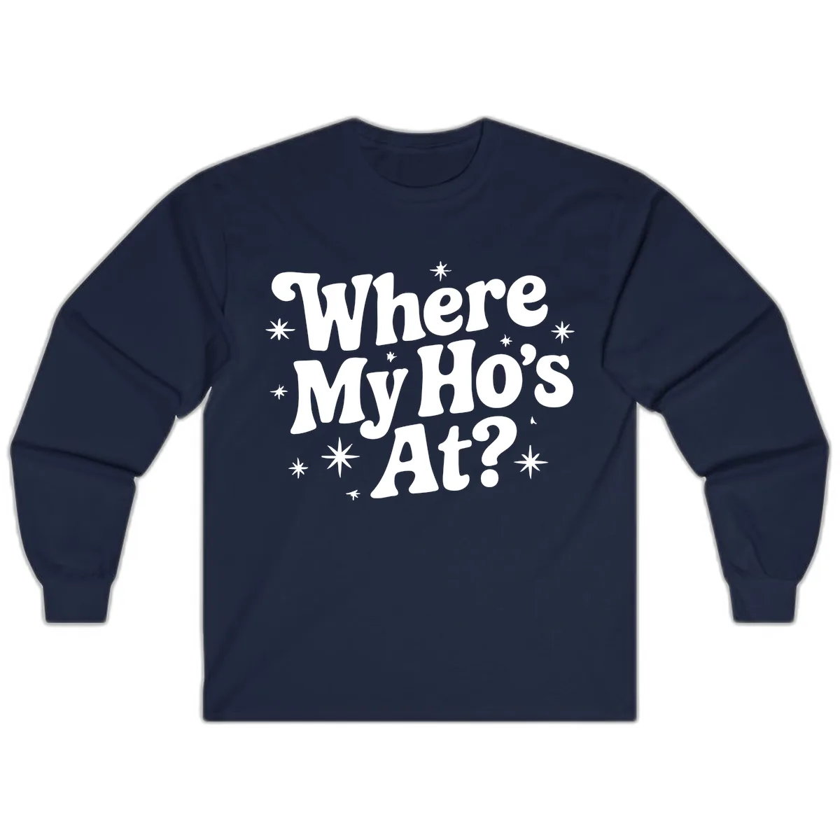 Where My Ho's At Phrase Design Long Sleeve in Navy