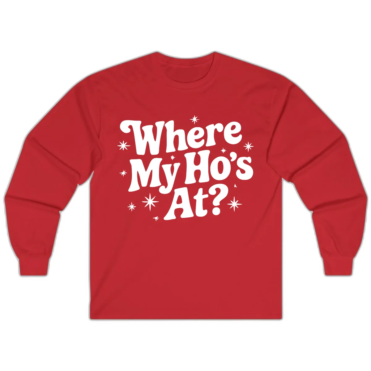 Where My Ho's At Phrase Design Long Sleeve in Red