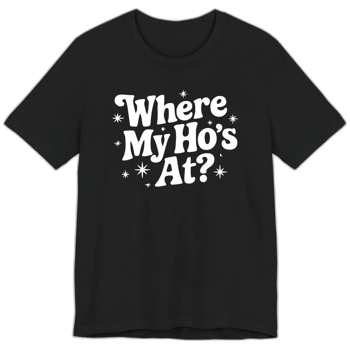Where My Ho's At Phrase Design Premium T-Shirt in Black