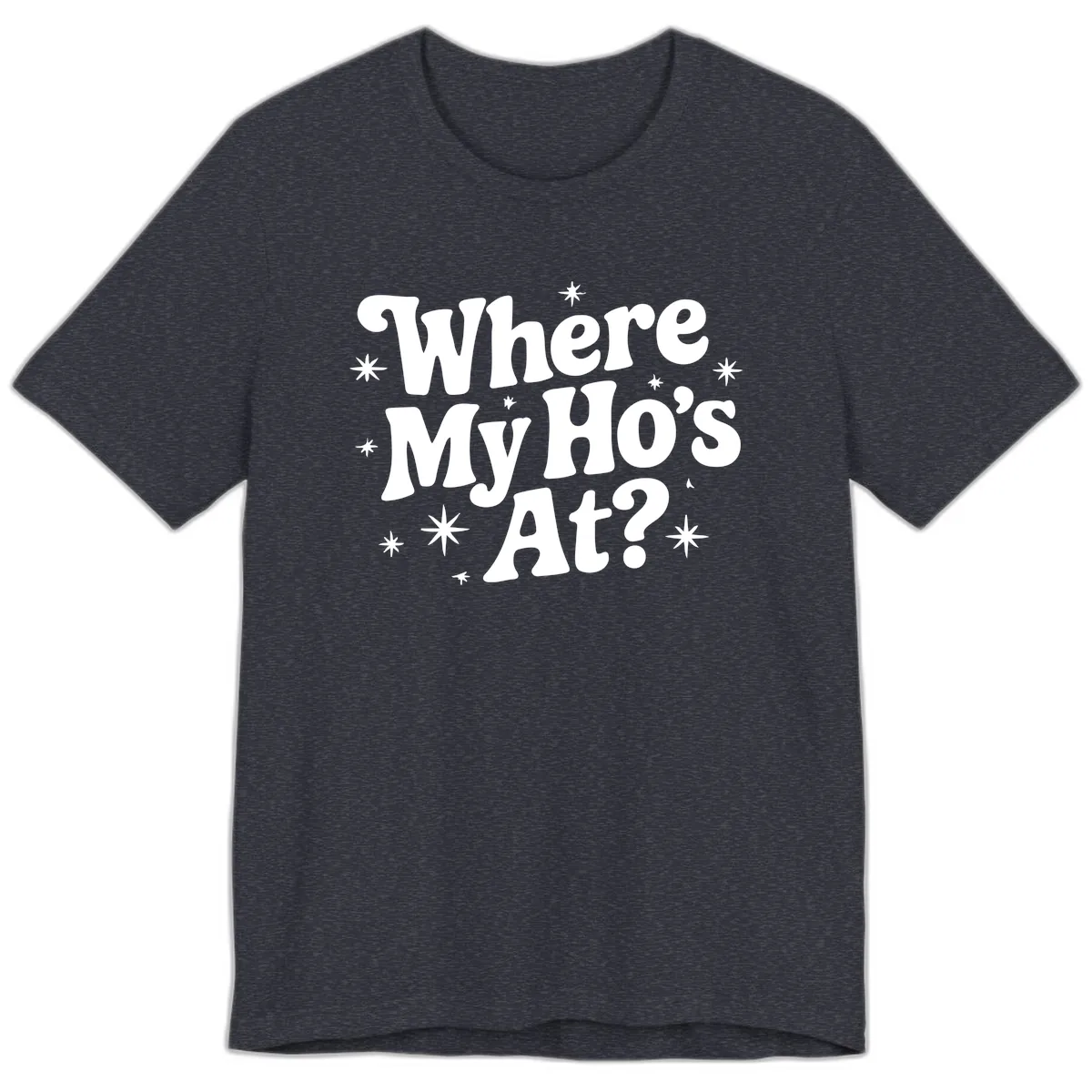 Where My Ho's At Phrase Design Premium T-Shirt in Heather Navy