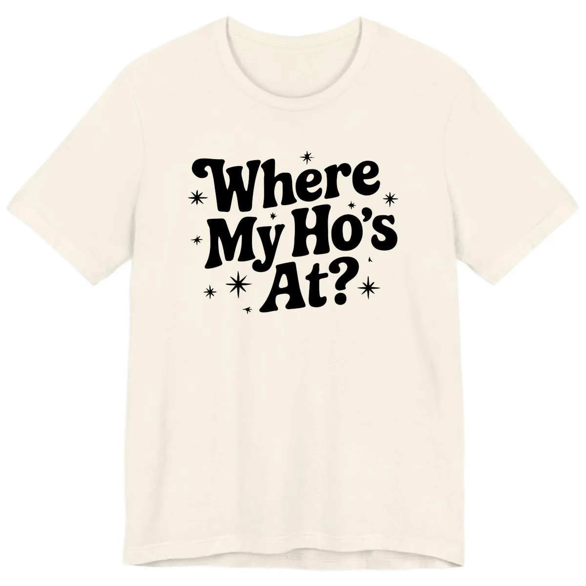 Where My Ho's At Phrase Design Premium T-Shirt in Natural