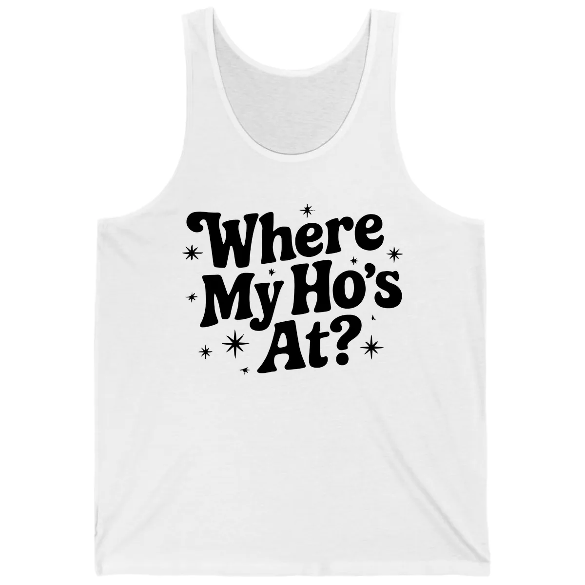 Where My Ho's At Phrase Design Tank in White