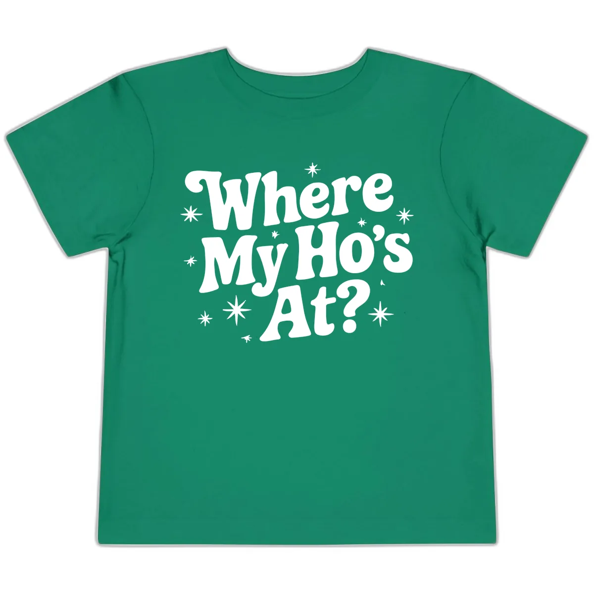 Where My Ho's At Phrase Design Toddler T-Shirt in Kelly