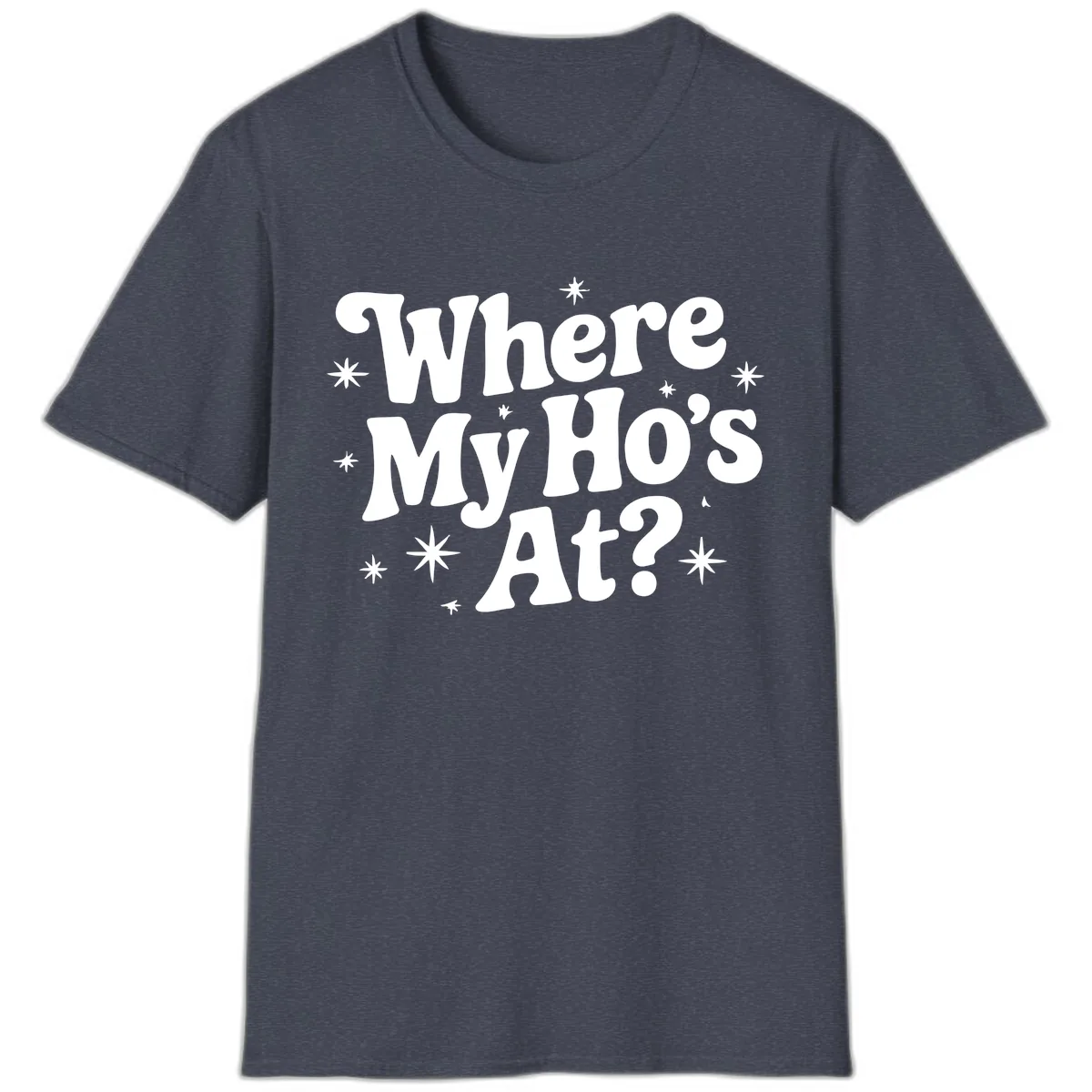 Where My Ho's At Phrase Design T-Shirt in Heather Navy