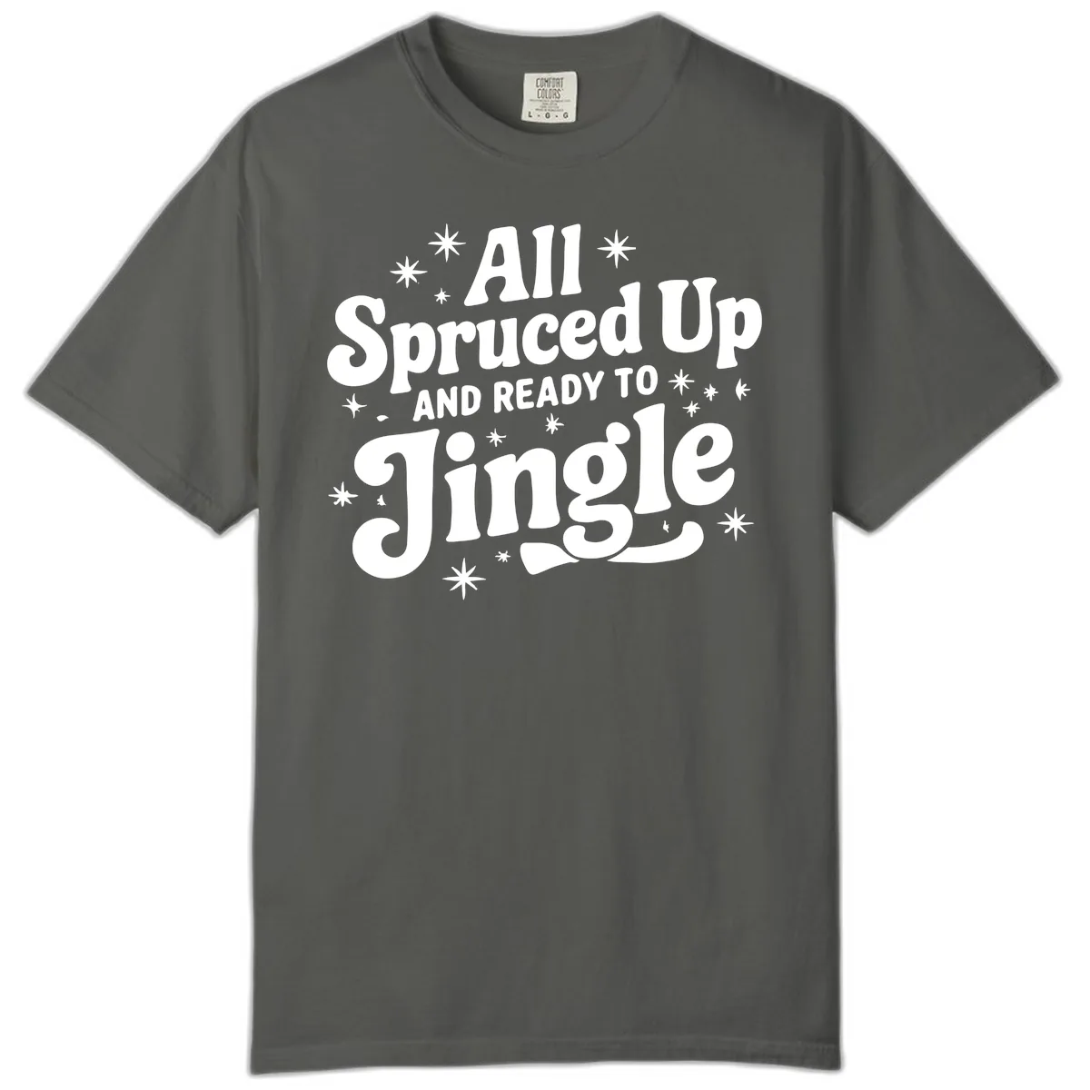 All Spruced Up and Ready To Jingle Comfort Color in Pepper
