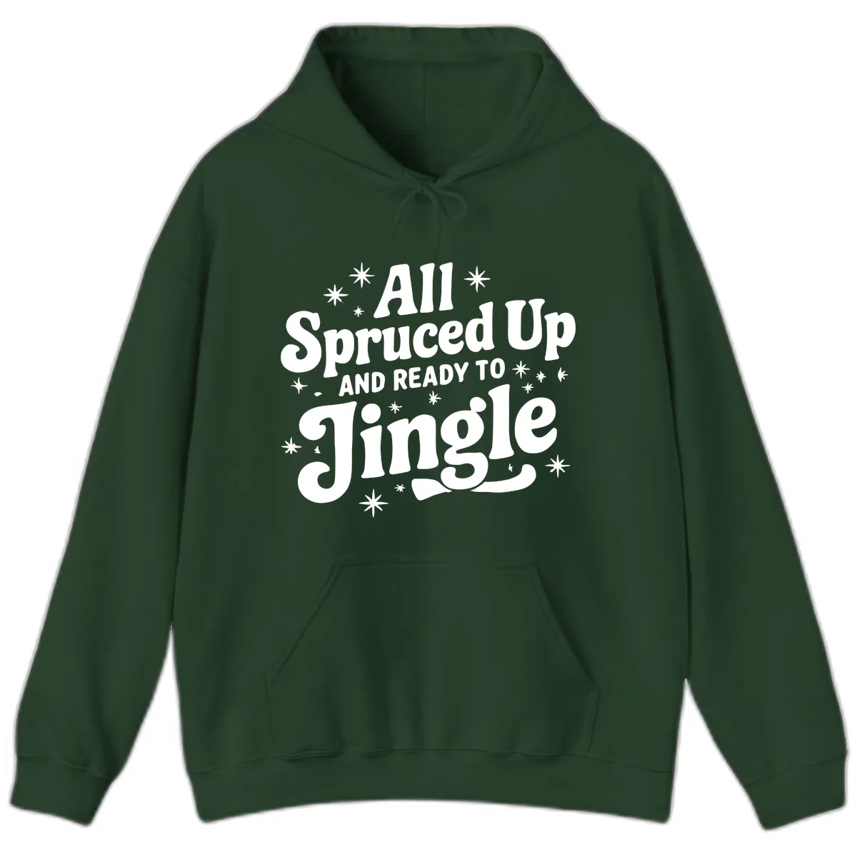 All Spruced Up and Ready To Jingle Hoodie in Forest Green