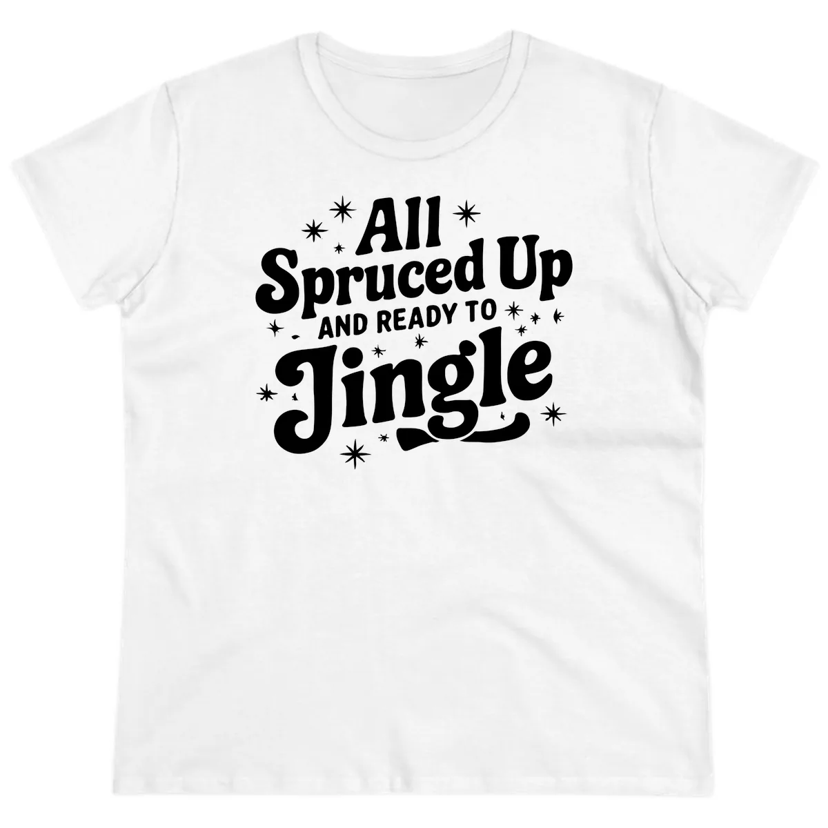 All Spruced Up and Ready To Jingle Ladies Tee in White