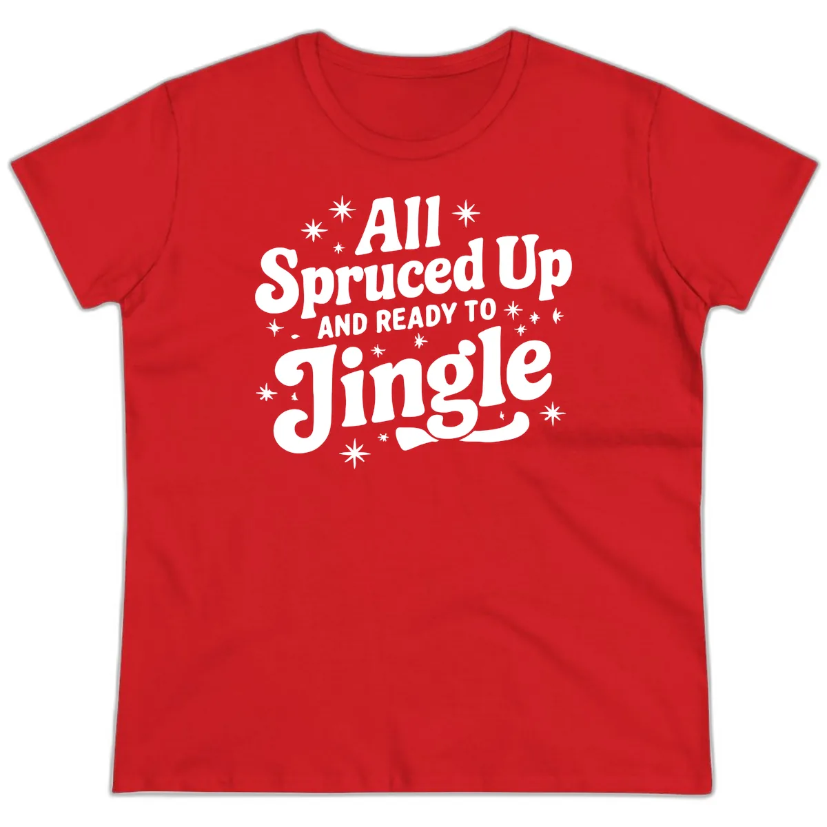 All Spruced Up and Ready To Jingle Ladies Tee in Red