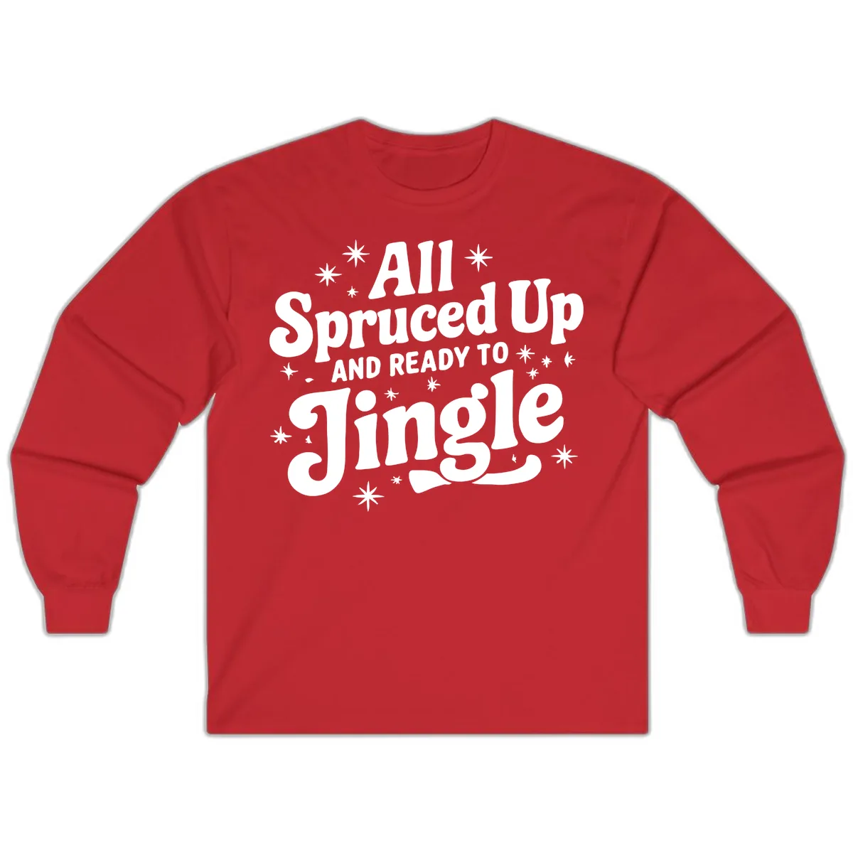 All Spruced Up and Ready To Jingle Long Sleeve in Red