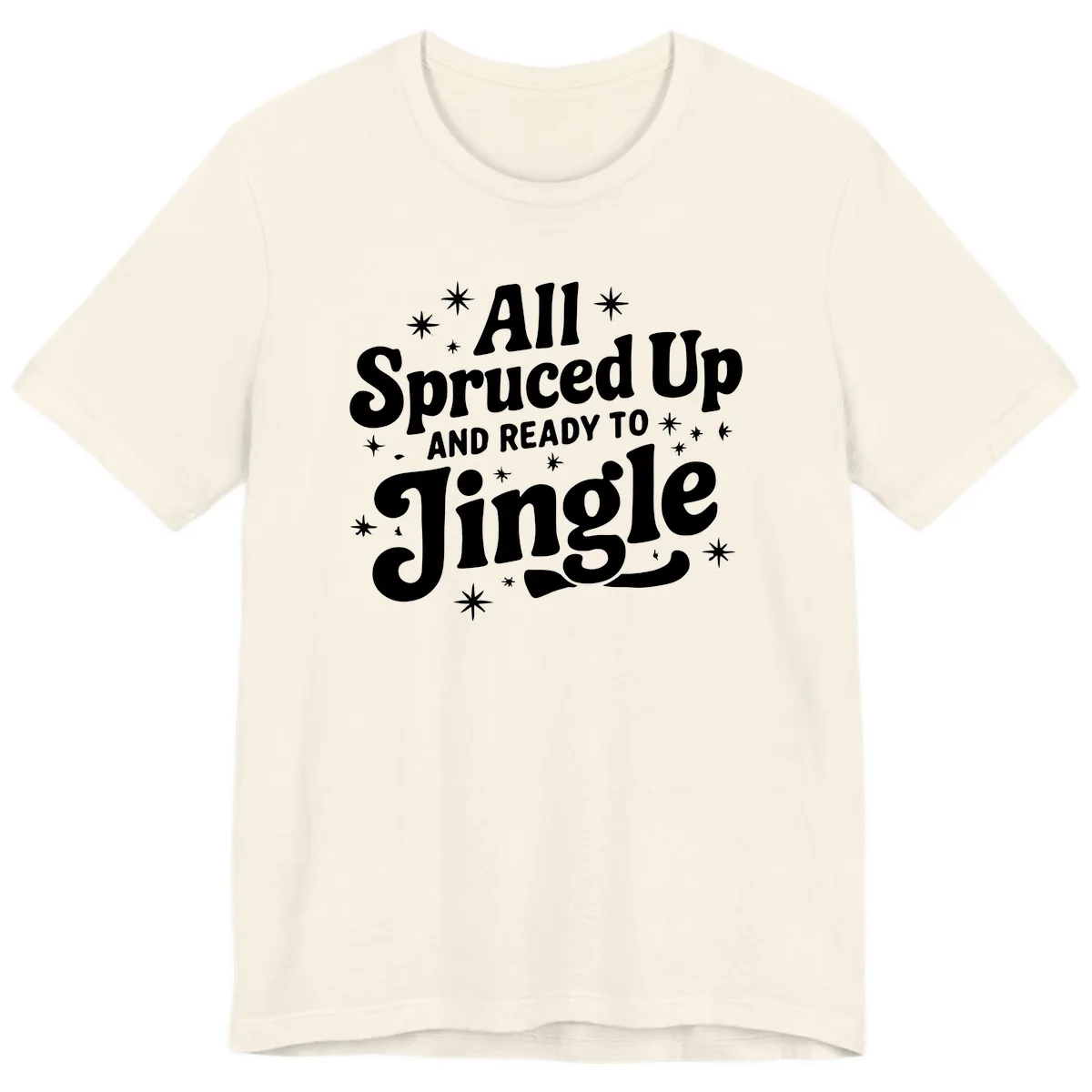 All Spruced Up and Ready To Jingle Premium T-Shirt in Natural