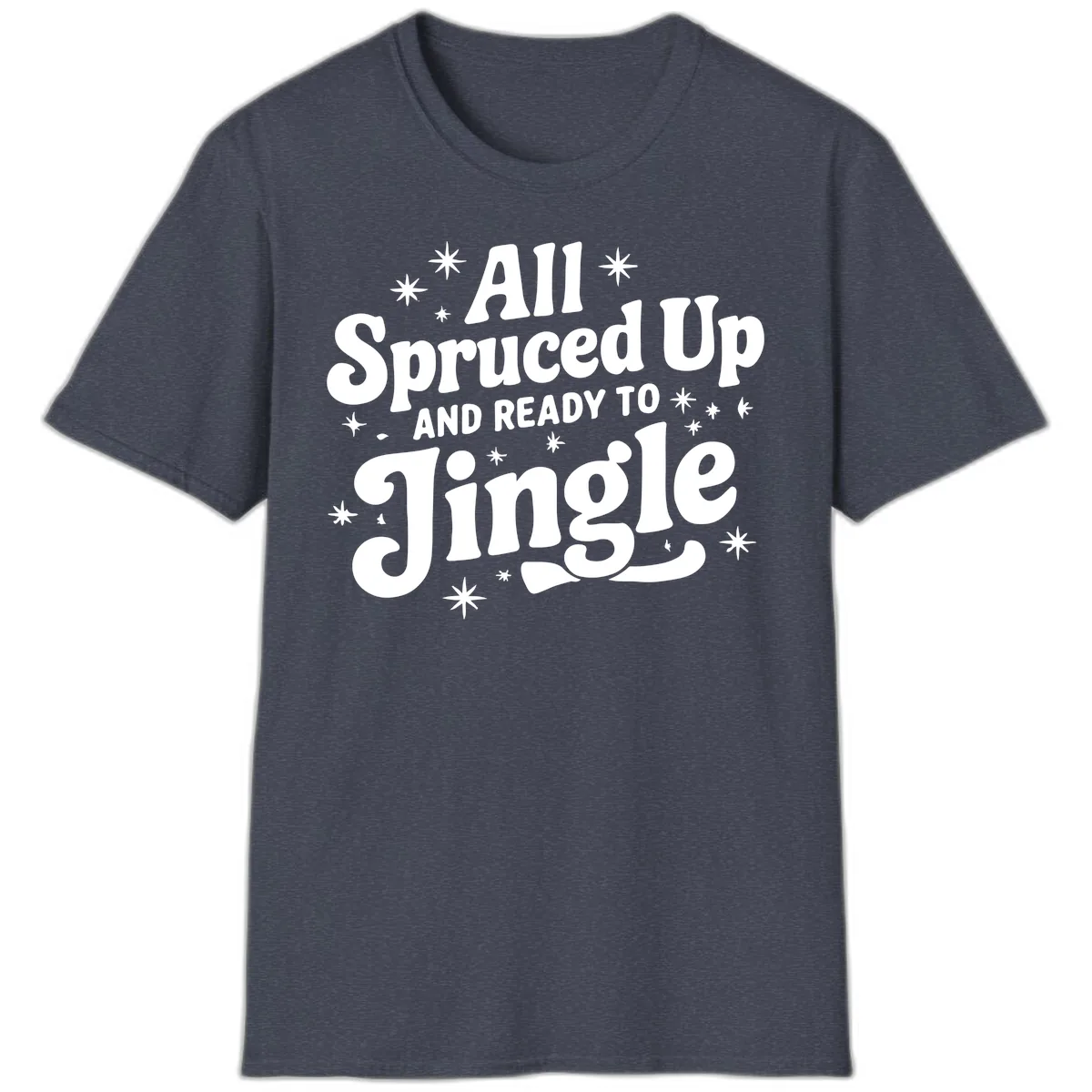 All Spruced Up and Ready To Jingle T-Shirt in Heather Navy