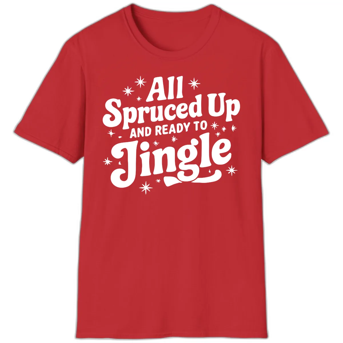 All Spruced Up and Ready To Jingle T-Shirt in Red