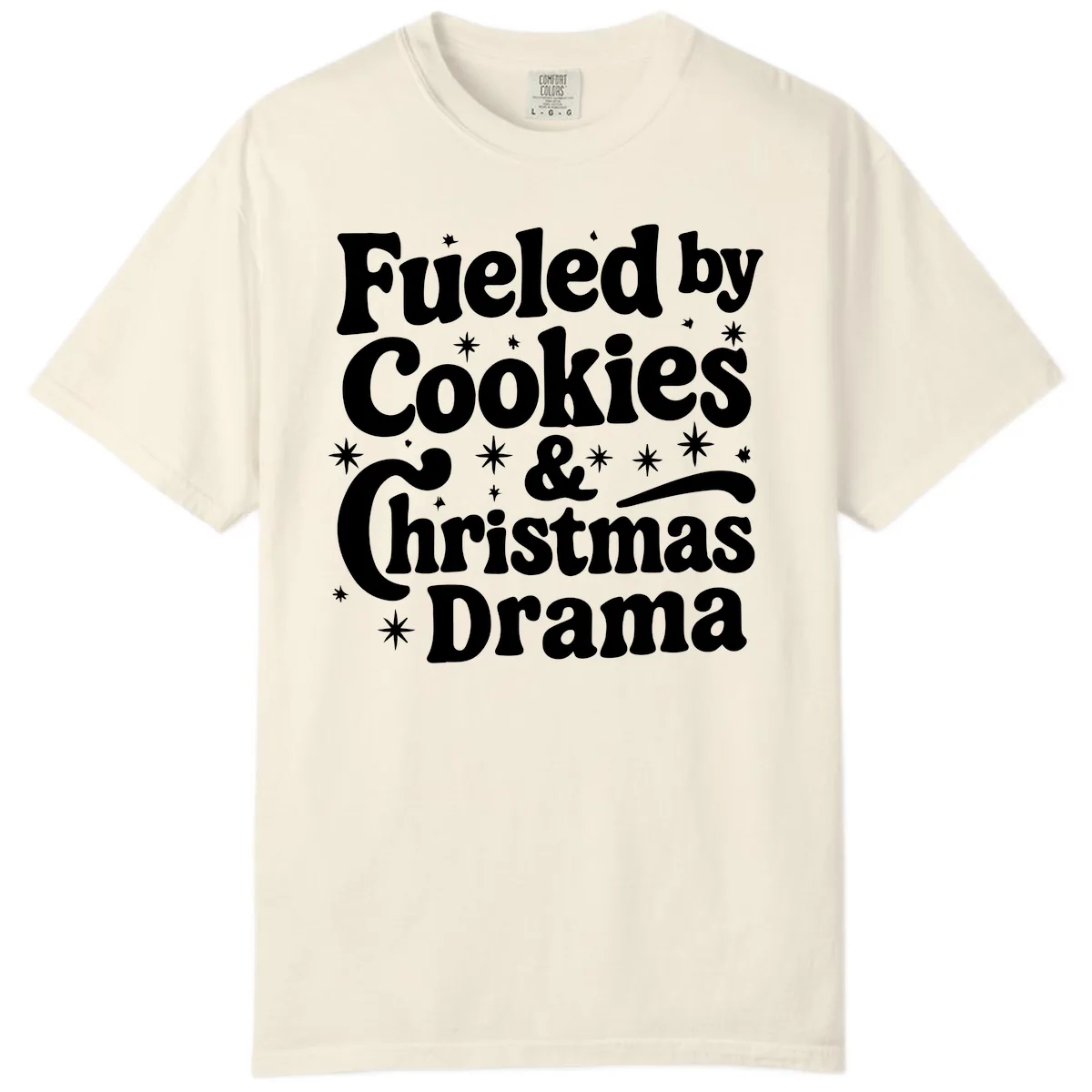 Fueled by Cookies Christmas Drama Comfort Color in Ivory