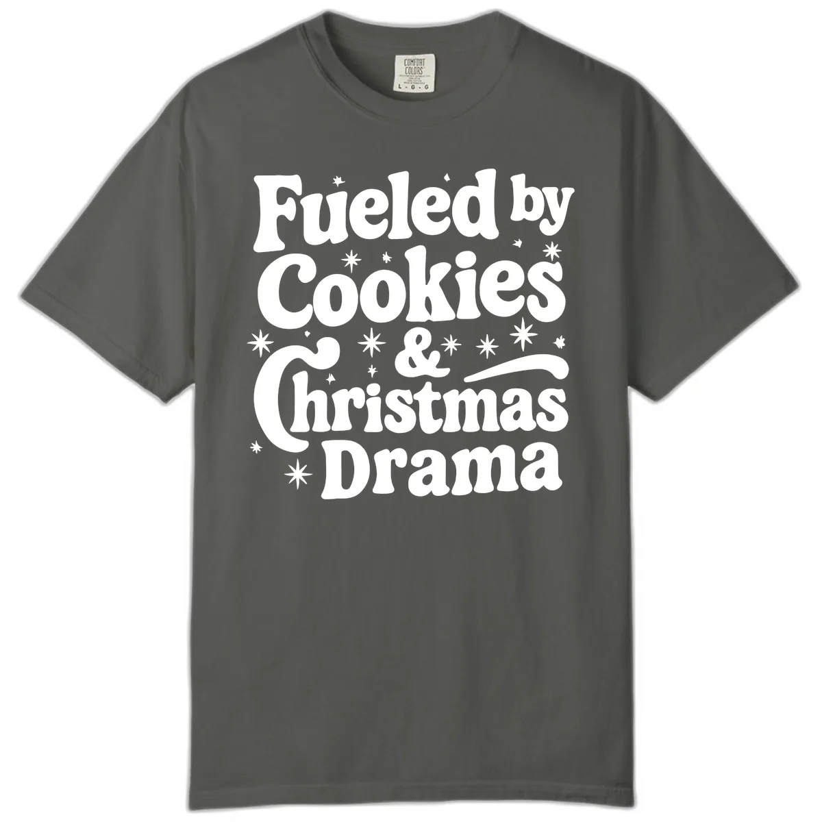 Fueled by Cookies Christmas Drama Comfort Color in Pepper