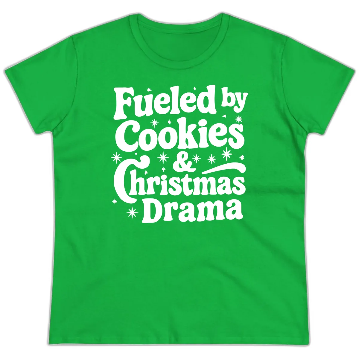 Fueled by Cookies Christmas Drama Ladies Tee in Irish Green