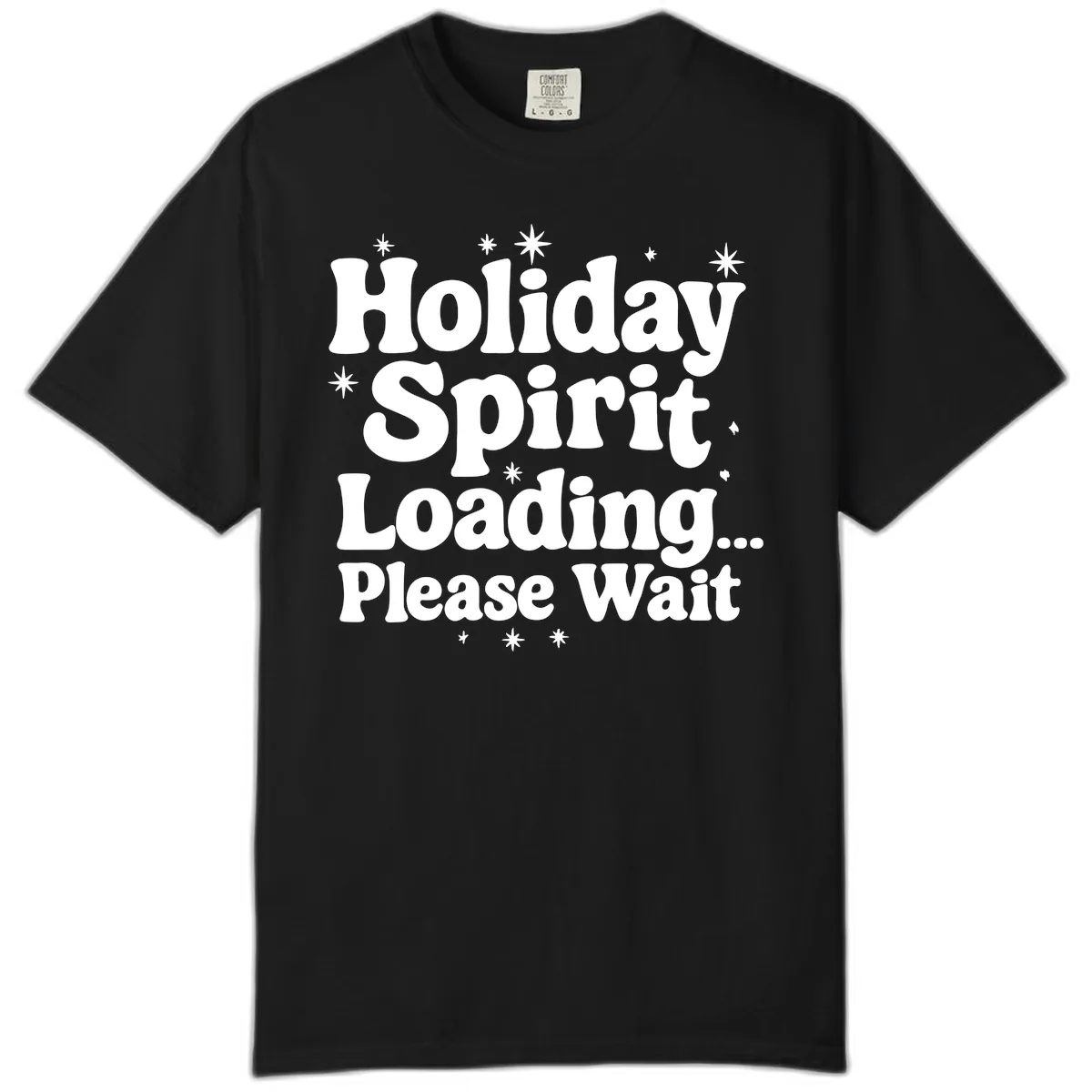 Holiday Spirit Loading Please Wait Comfort Color in Black