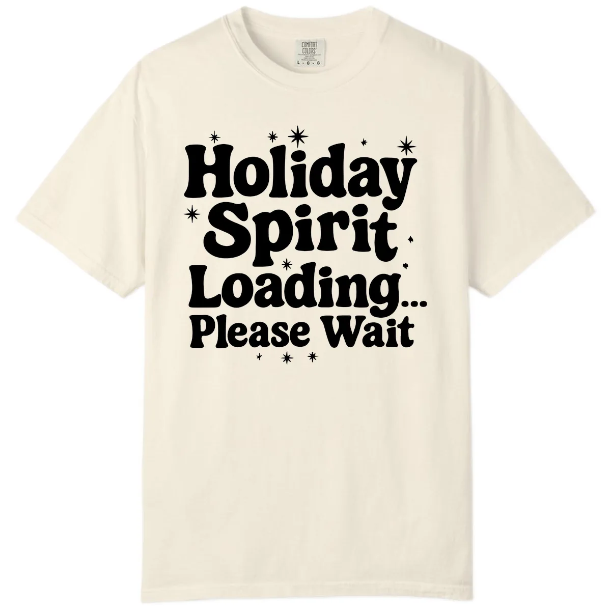 Holiday Spirit Loading Please Wait Comfort Color in Ivory