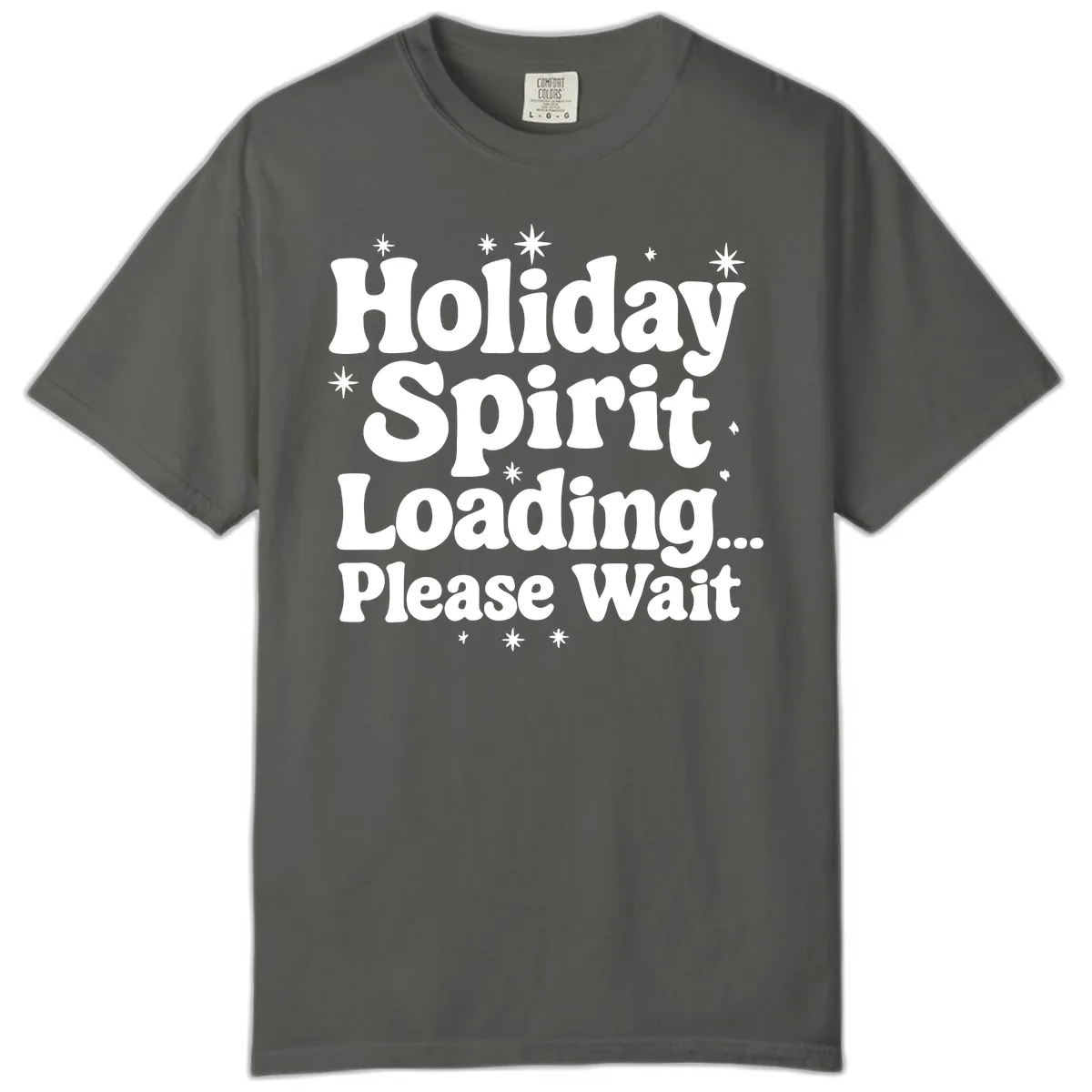 Holiday Spirit Loading Please Wait Comfort Color in Pepper